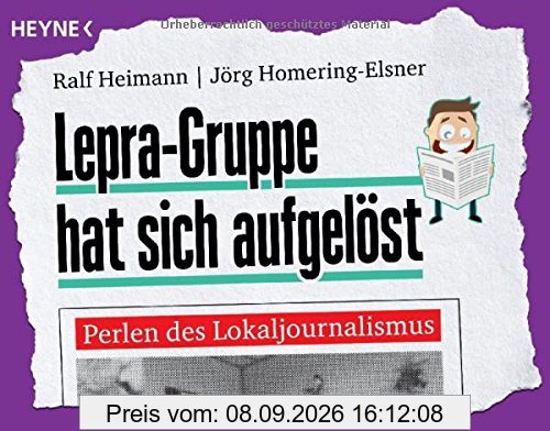Lepra-Gruppe hat sich aufgelöst: Perlen des Lokaljournalismus