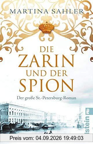 Die Zarin und der Spion: Der große Sankt-Petersburg-Roman