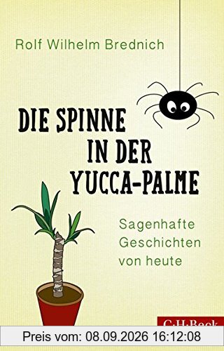 Die Spinne in der Yucca-Palme: Sagenhafte Geschichten von heute