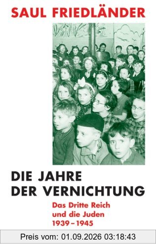 Die Jahre der Vernichtung. Band 2: Das Dritte Reich und die Juden 1939-1945: Die Jahre der Vernichtung 1939 - 1945: BD 2