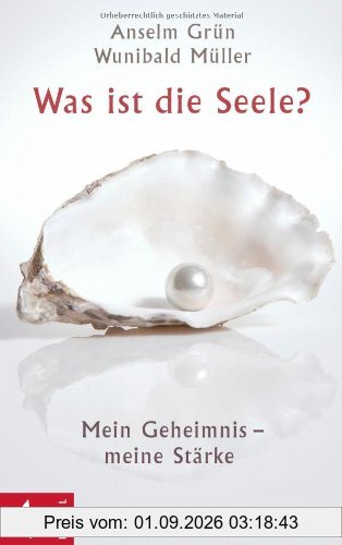 Was ist die Seele?: Mein Geheimnis - meine Stärke