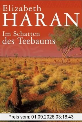 Im Schatten des Teebaums: Roman