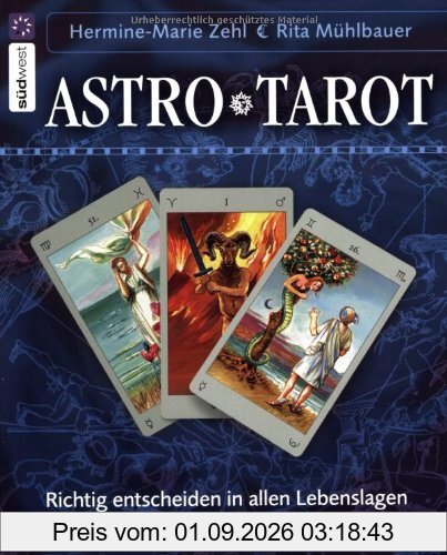AstroTarot: Richtig entscheiden in allen Lebenslagen und sich selbst finden