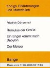 Romulus der Große / Ein Engel kommt nach Babylon / Der Meteor.