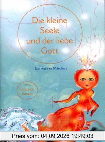 Die kleine Seele und der liebe Gott