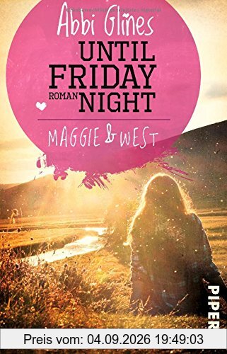 Until Friday Night - Maggie und West: Roman (Field Party, Band 1)