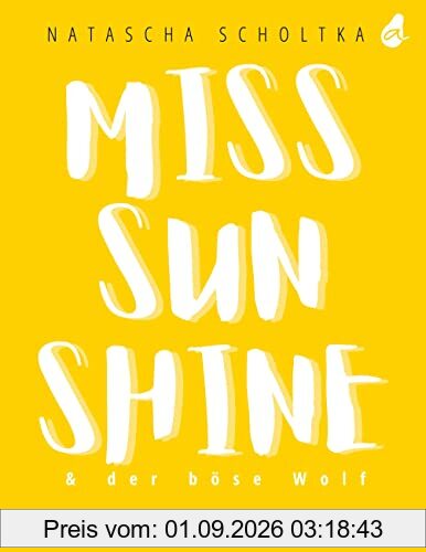 Miss Sunshine & der böse Wolf: Mit Achtsamkeit zu einem gesünderen Leben | Ratgeber für ganzheitliche Gesundheit