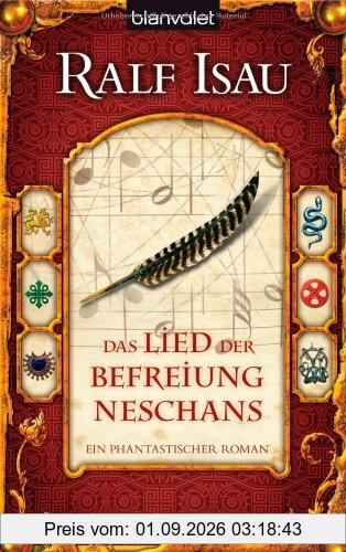 Das Lied der Befreiung Neschans: Ein phantastischer Roman