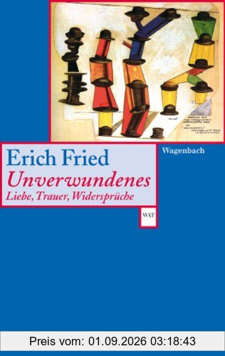 Unverwundenes. Liebe, Trauer, Widersprüche