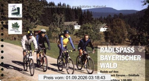 EldoRado Bayerischer Wald. Radeln auf dem Grünen Dach Europas.Radwanderführer 1:50.000
