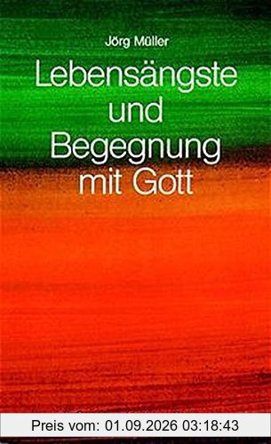 Lebensängste und Begegnung mit Gott