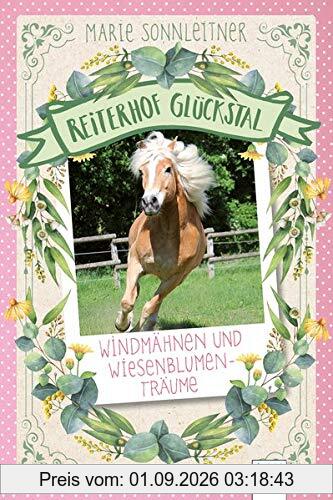 Reiterhof Glückstal / Reiterhof Glückstal (2). Windmähnen und Wiesenblumenträume