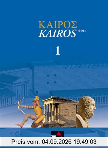 Kairós - neu / Kairós 1: Griechisches Unterrichtswerk. Gesamtschule, Gymnasium Sek I, Gymnasium Sek II