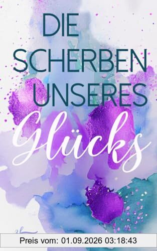 Die Scherben unseres Glücks: New Adult Romance (Brokenville, Band 1)