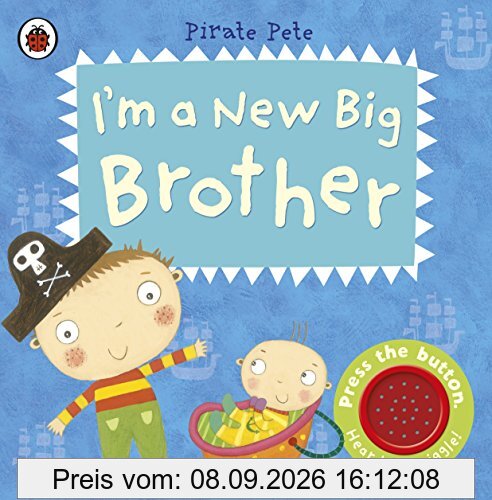 I’m a New Big Brother: A Pirate Pete book (Pirate Pete and Princess Polly)