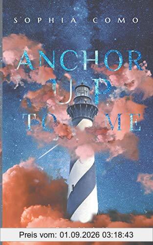 Anchor Up To Me