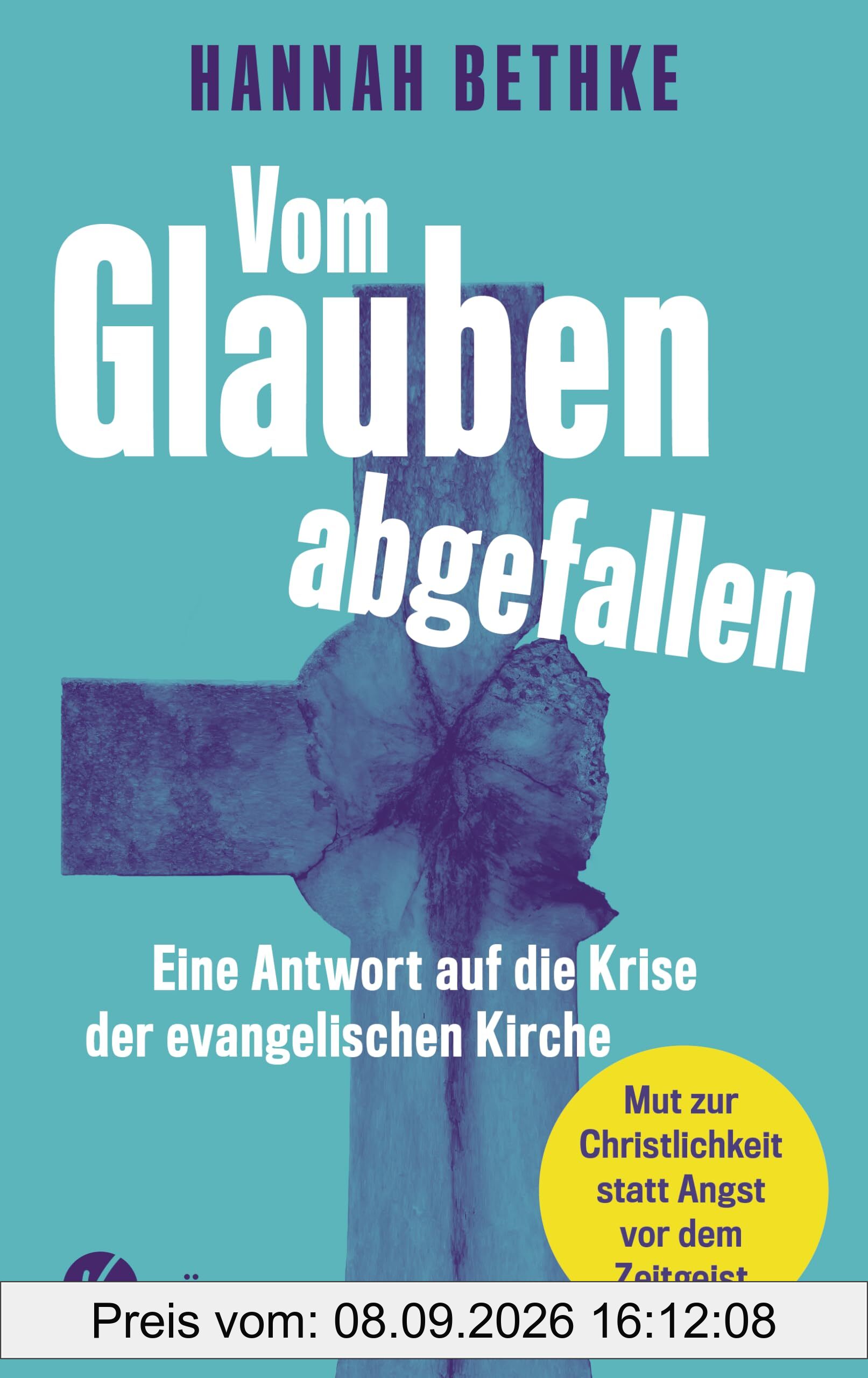 Vom Glauben abgefallen: Mut zur Christlichkeit statt Angst vor dem Zeitgeist: Eine Antwort auf die Krise der evangelischen Kirche