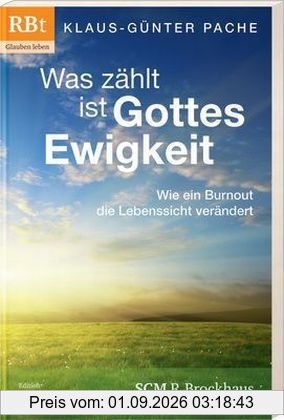 Was zählt, ist Gottes Ewigkeit: Wie ein Burnout die Lebenssicht verändert