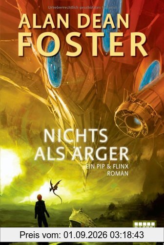 Nichts als Ärger: Ein Pip & Flinx Roman