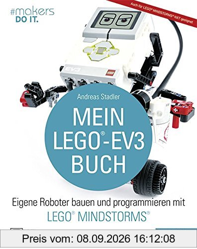 Mein LEGO®-EV3-Buch: Eigene Roboter bauen und programmieren mit LEGO® MINDSTORMS®