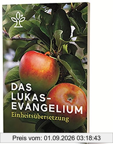 Das Lukasevangelium: Einheitsübersetzung