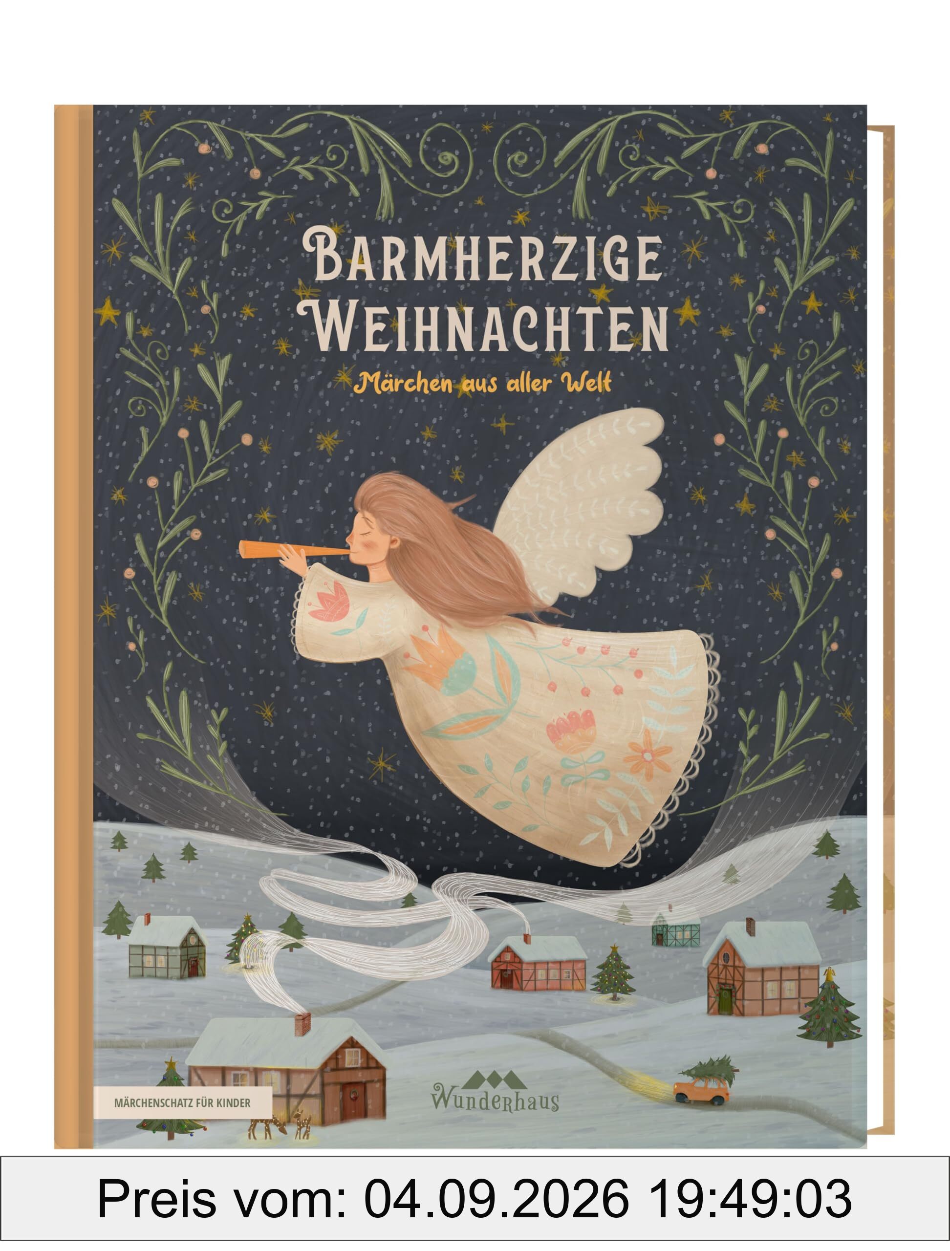 Barmherzige Weihnachten: Kurze Weihnachtsmärchen aus aller Welt für Kinder (Märchenschatz für Kinder: Märchen aus aller Welt, Band 3)