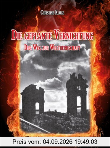 Die geplante Vernichtung