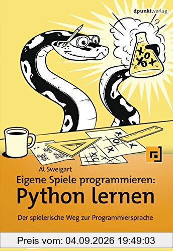 Eigene Spiele programmieren - Python lernen: Der spielerische Weg zur Programmiersprache