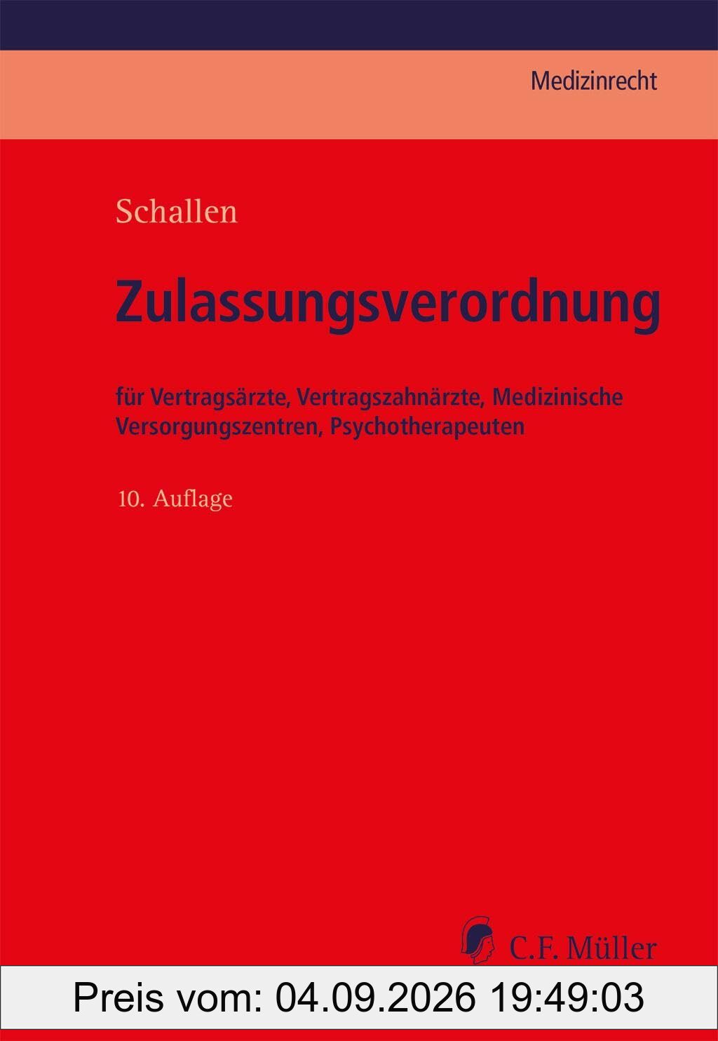 Zulassungsverordnung: für Vertragsärzte, Vertragszahnärzte, Medizinische Versorgungszentren, Psychotherapeuten (C.F. Müller Medizinrecht)