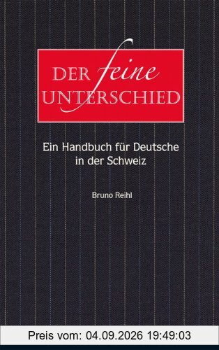 Der feine Unterschied - Ein Handbuch für Deutsche in der Schweiz (2. Auflage)