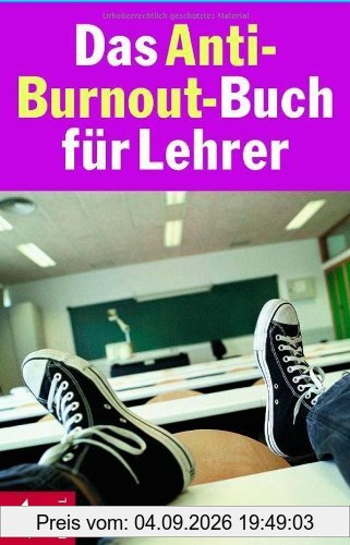 Das Anti-Burnout-Buch für Lehrer
