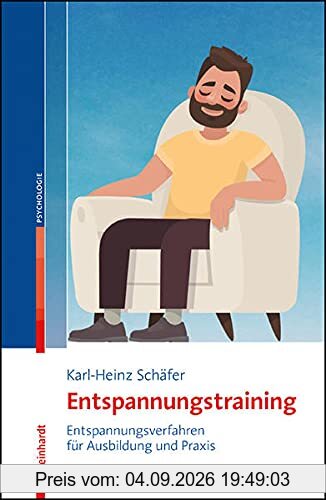 Entspannungstraining: Entspannungsverfahren für Ausbildung und Praxis