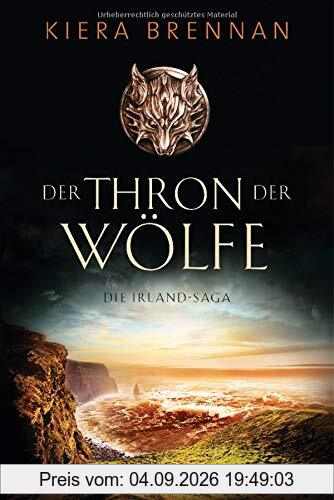 Der Thron der Wölfe - Die Irland-Saga 2: Roman
