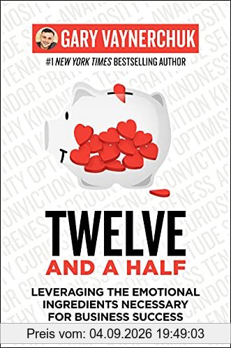 Twelve and a Half: Leveraging the Emotional Ingredients Necessary for Business Success