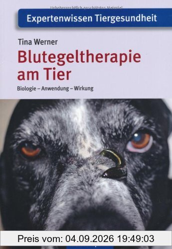 Blutegeltherapie am Tier: Biologie - Anwendung - Wirkung