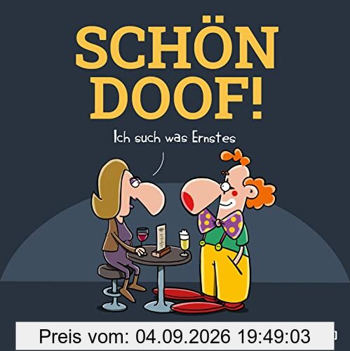 SCHÖN DOOF! Ich such was Ernstes: Cartoons von Oli Hilbring