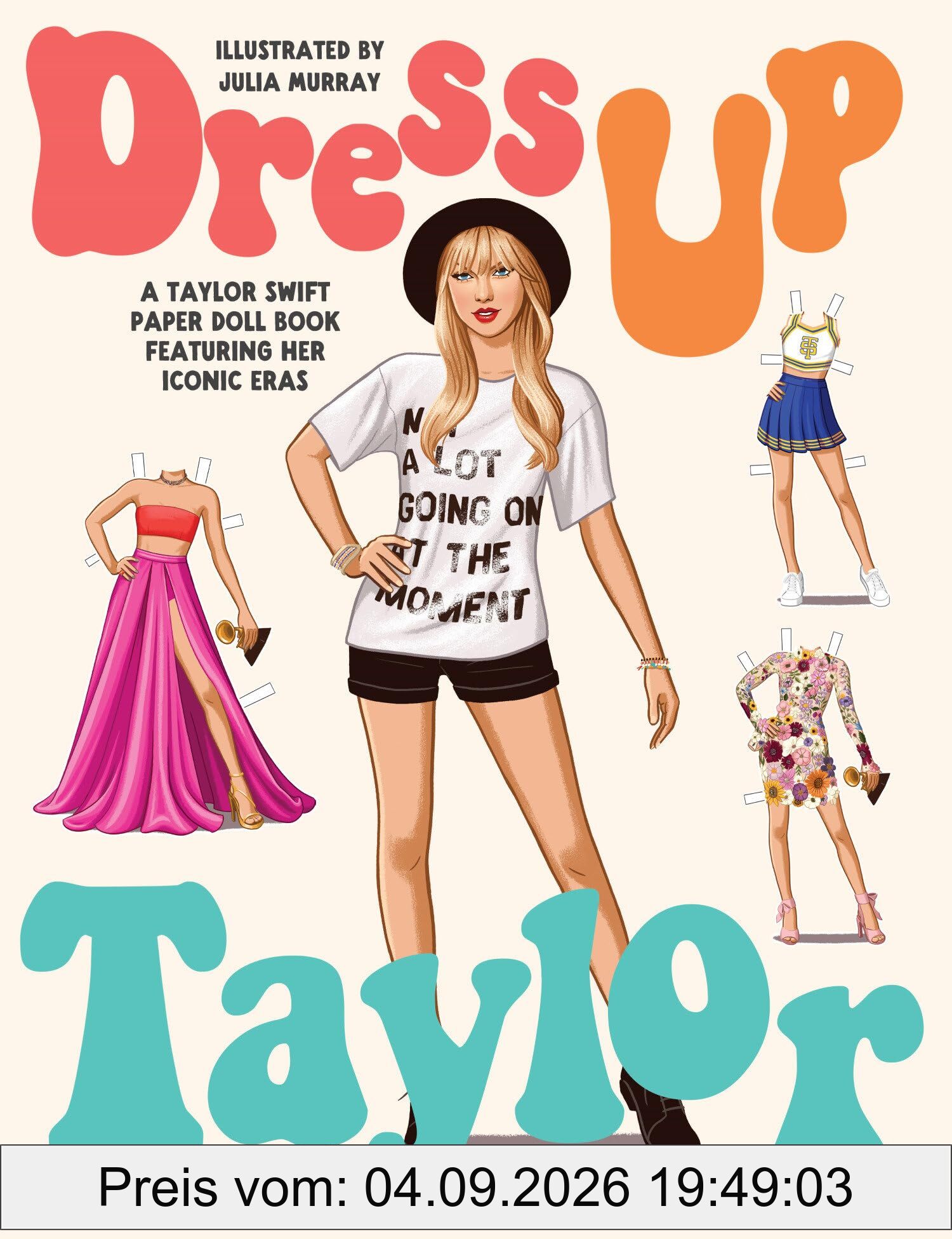Dress Up Taylor: A Taylor Swift paper doll book featuring her iconic eras (Paperdoll Dress Ups)