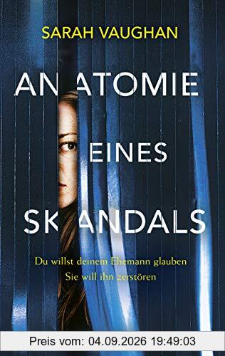 Anatomie eines Skandals: Du willst deinem Ehemann glauben Sie will ihn zerstören