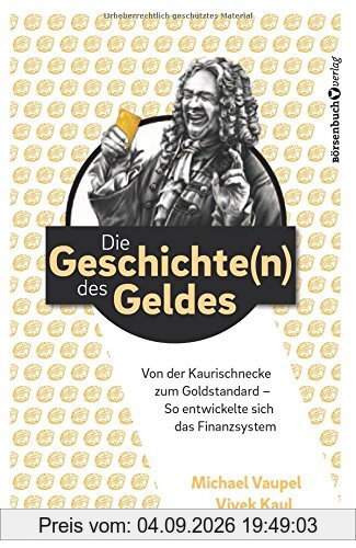 Die Geschichten des Geldes: Von der Kaurischnecke zum Goldstandard - So entwickelte sich das Finanzsystem