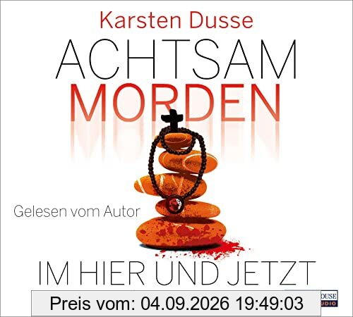 Achtsam morden im Hier und Jetzt: . (Achtsam morden-Reihe, Band 4)