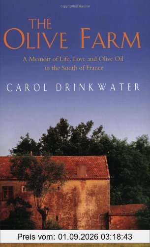 The Olive Farm: A Memoir of Life, Love and Olive Oil (Roman)