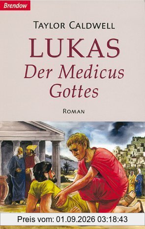 Lukas, der Medicus Gottes