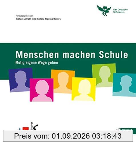 Menschen machen Schule: Mutig eigene Wege gehen