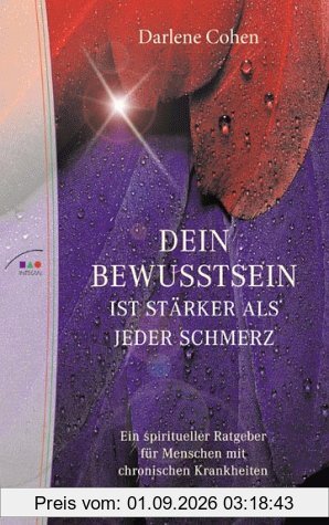 Dein Bewusstsein ist stärker als jeder Schmerz