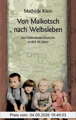 Von Malkotsch nach Welbsleben: Eine Dobrudscha-Deutsche erzählt ihr Leben