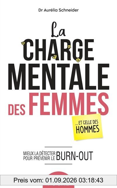 La charge mentale des femmes ... et celle des hommes : mieux la détecter pour prévenir le burn-out