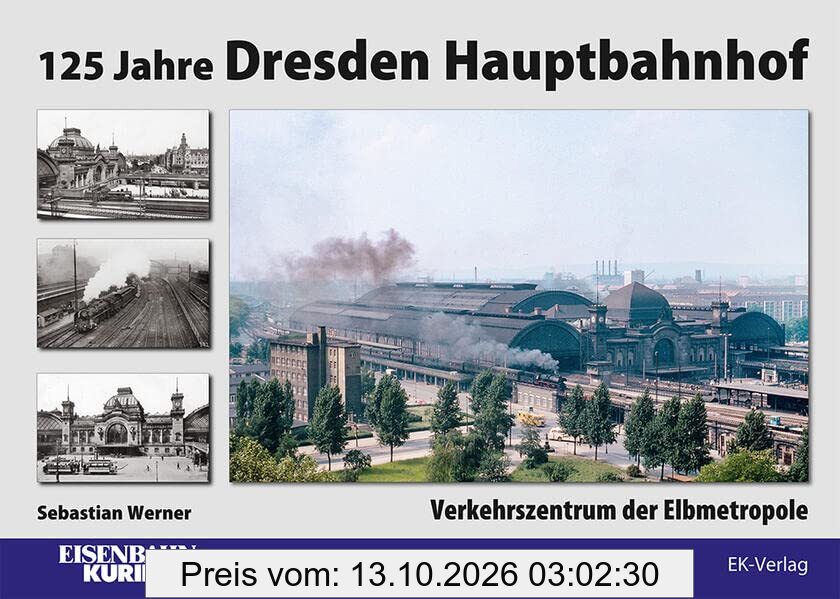 125 Jahre Dresden Hauptbahnhof: Verkehrszentrum der Elbmetropole