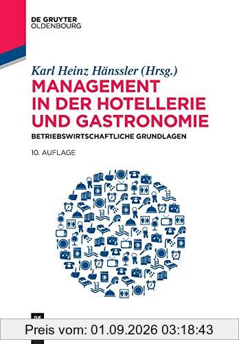 Management in der Hotellerie und Gastronomie: Betriebswirtschaftliche Grundlagen (De Gruyter Studium)