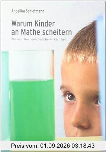 Warum Kinder an Mathe scheitern: Wie man Rechenschwäche wirklich heilt
