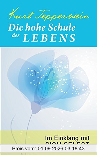 Die hohe Schule des Lebens: Im Einklang mit sich selbst